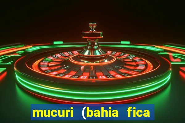 mucuri (bahia fica perto de onde)